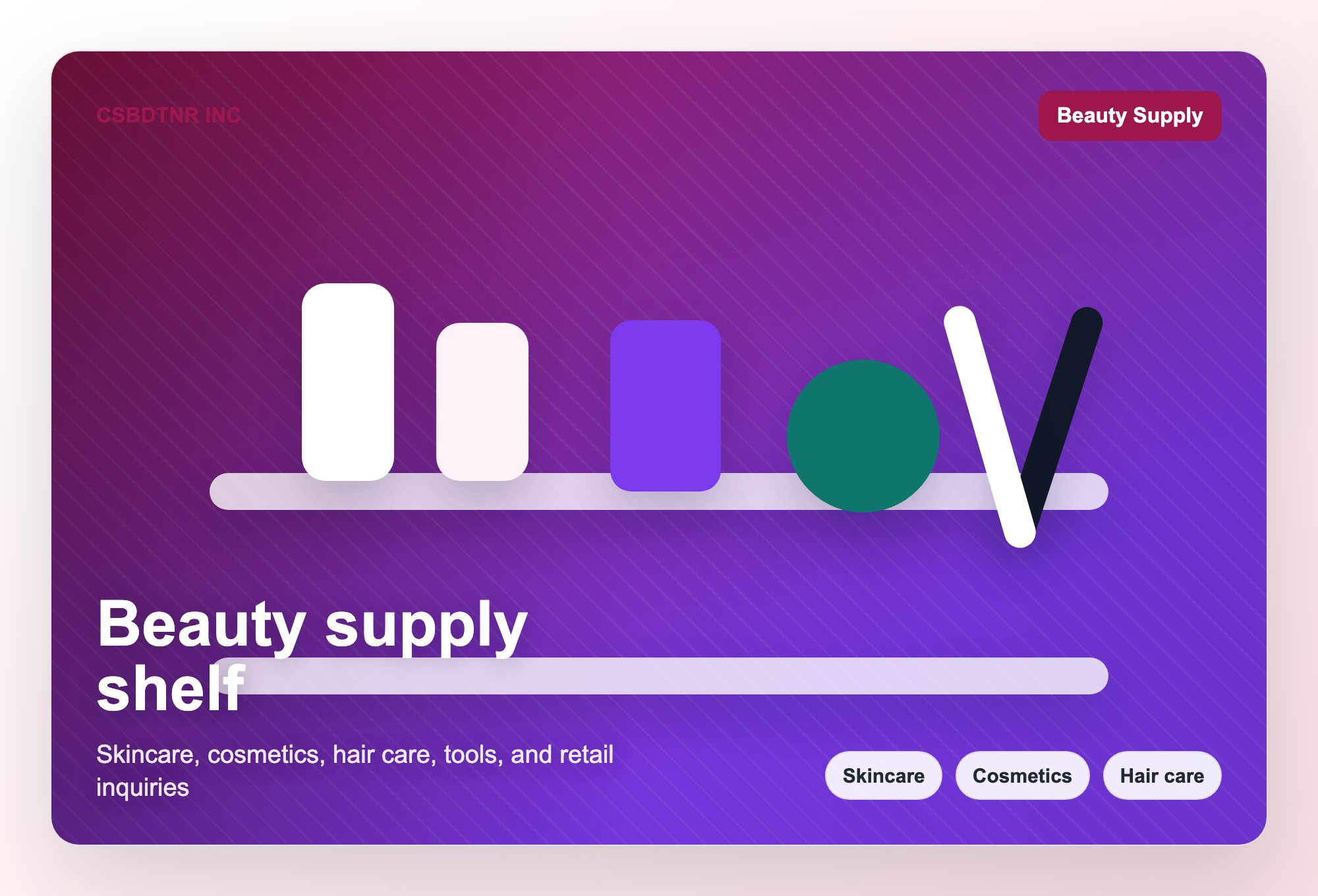 Beauty Supply business visual for CSBDTNR INC